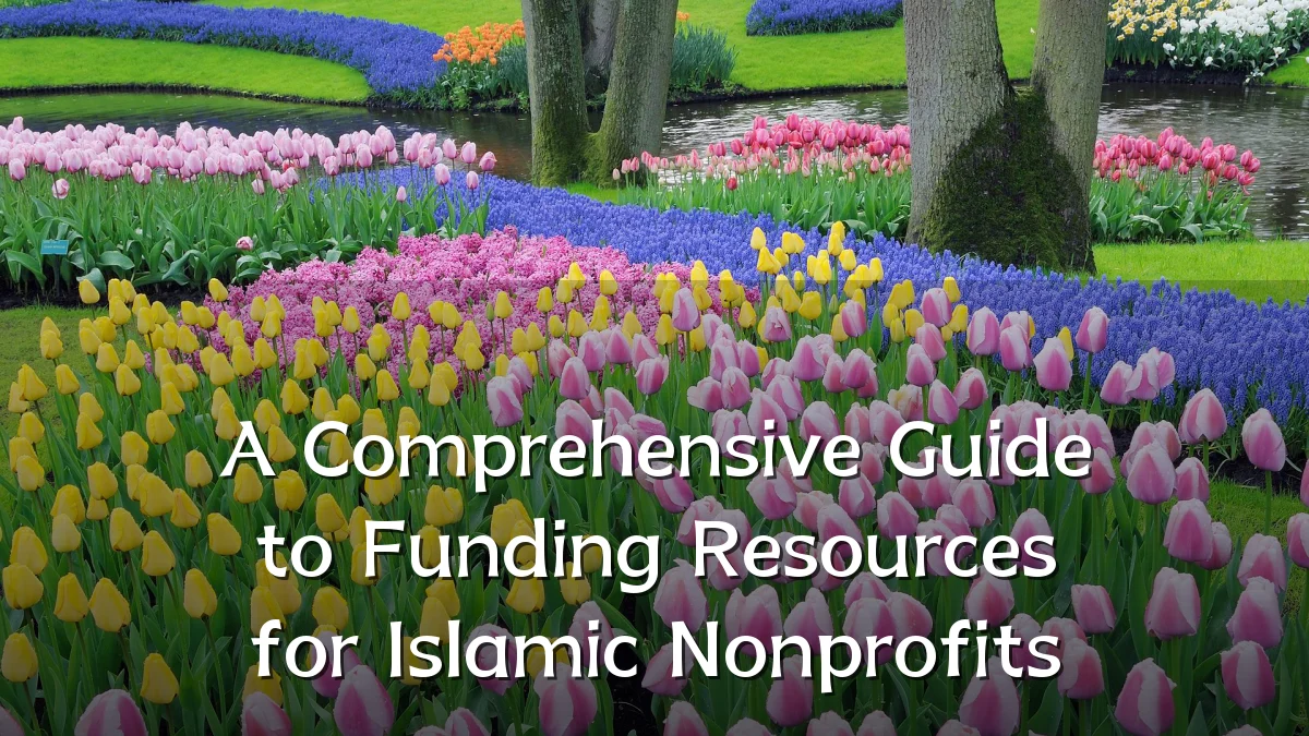 A Comprehensive Guide to Funding Resources for Islamic Nonprofits