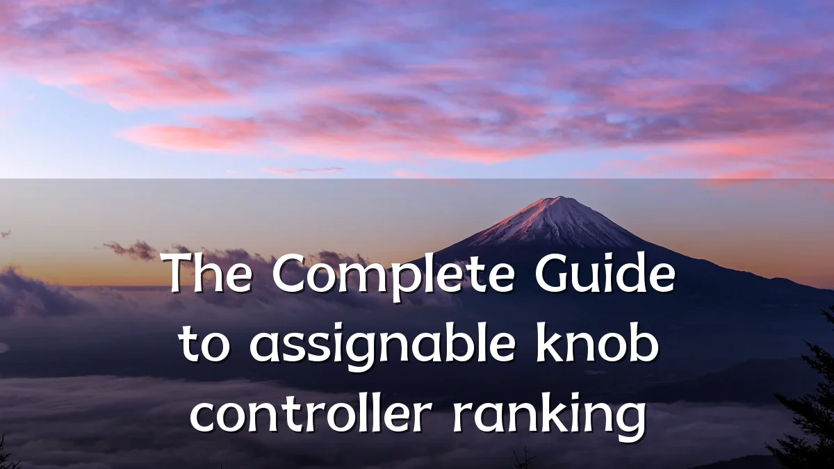 The Complete Guide to assignable knob controller ranking