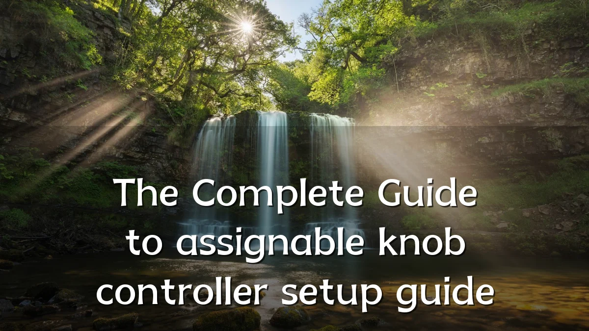 The Complete Guide to assignable knob controller setup guide