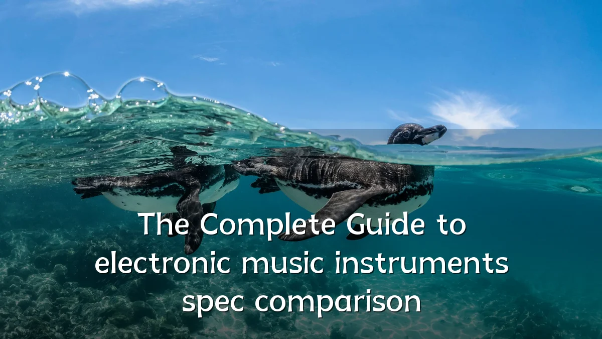 The Complete Guide to electronic music instruments spec comparison