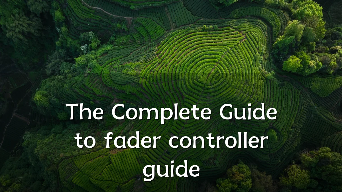 The Complete Guide to fader controller guide