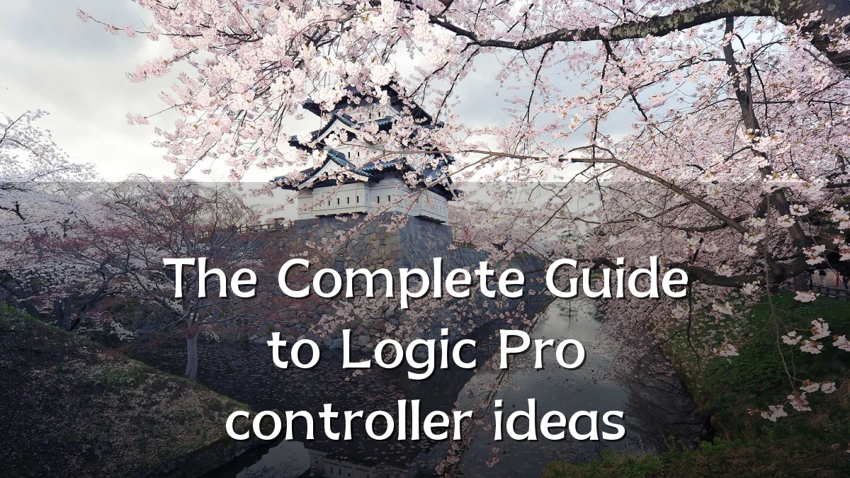 The Complete Guide to Logic Pro controller ideas