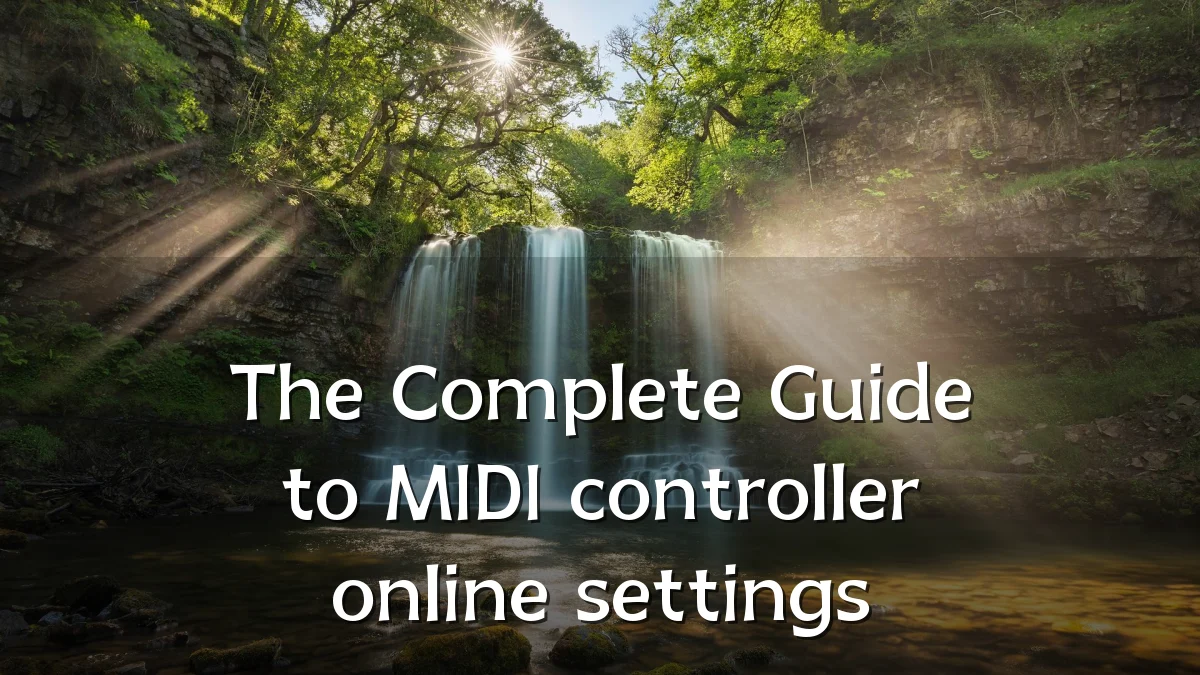 The Complete Guide to MIDI controller online settings