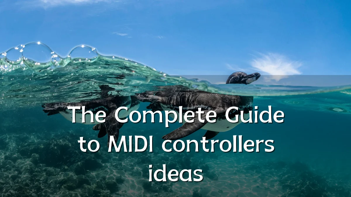 The Complete Guide to MIDI controllers ideas