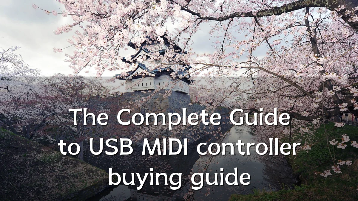 The Complete Guide to USB MIDI controller buying guide