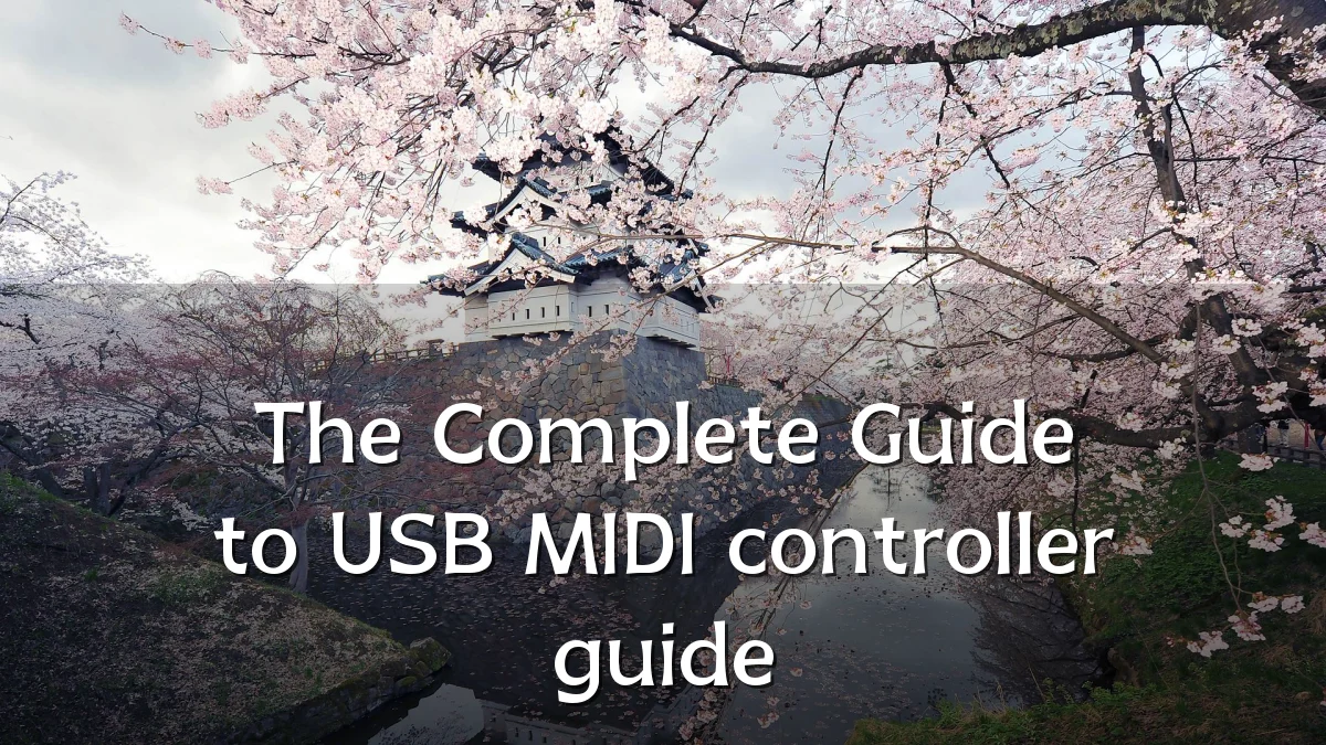 The Complete Guide to USB MIDI controller guide