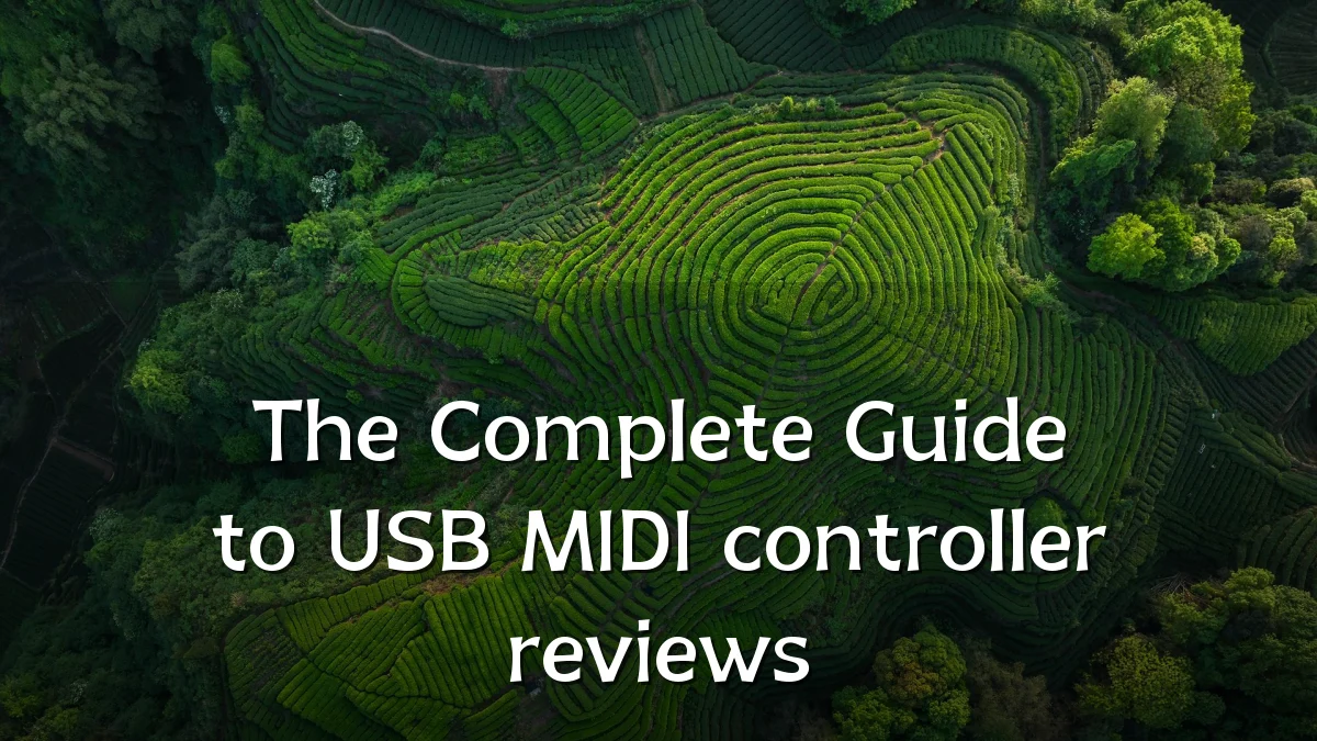 The Complete Guide to USB MIDI controller reviews