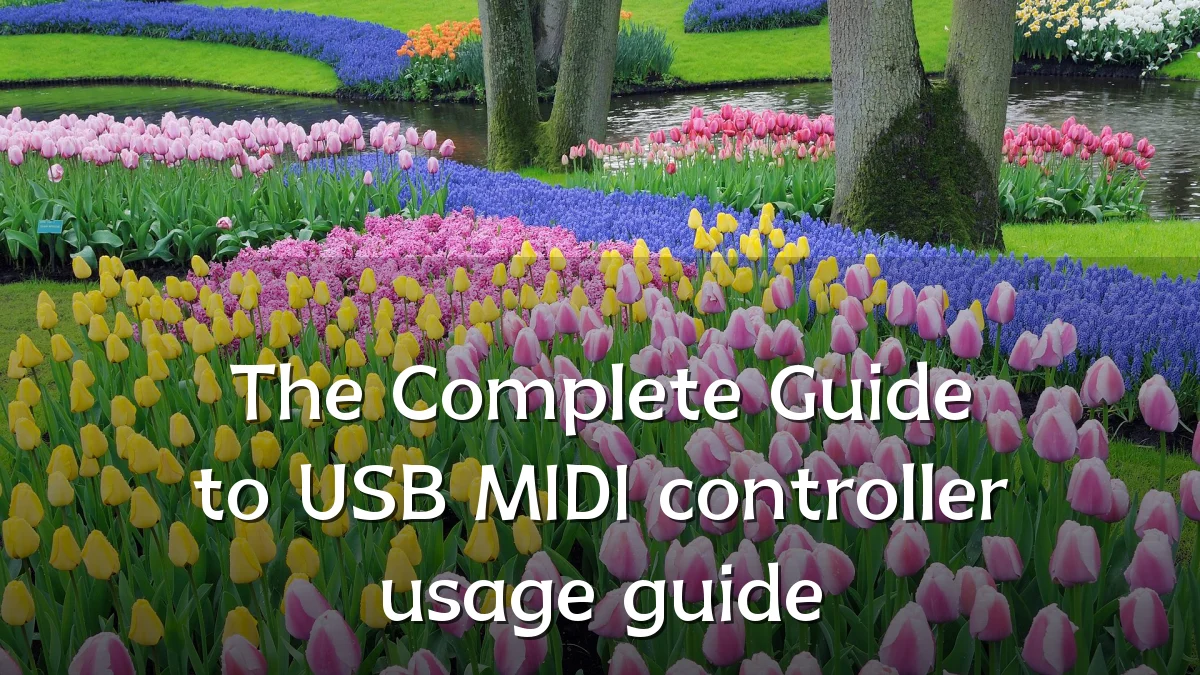 The Complete Guide to USB MIDI controller usage guide