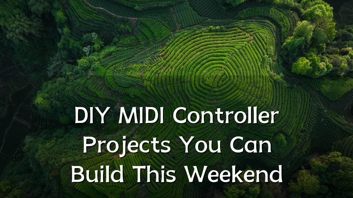DIY MIDI Controller Projects You Can Build This Weekend