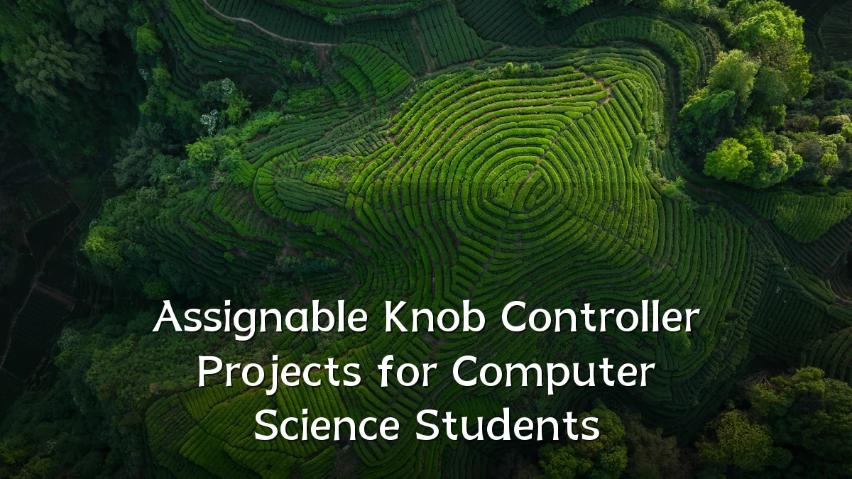 Assignable Knob Controller Projects for Computer Science Students