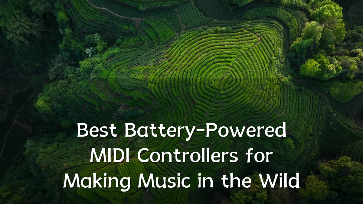 Best Battery-Powered MIDI Controllers for Making Music in the Wild
