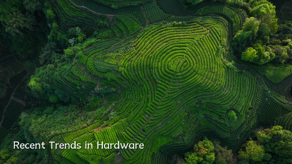 Recent Trends in Hardware