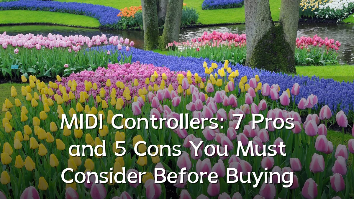 MIDI Controllers: 7 Pros and 5 Cons You Must Consider Before Buying